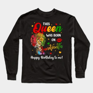 This Queen Was Born On Juneteenth Happy Birthday To Me Black Essential Long Sleeve T-Shirt